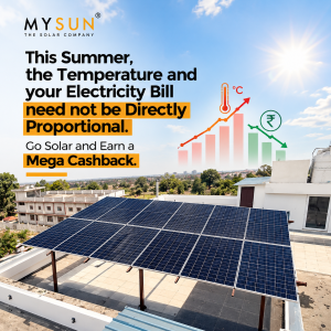 This Summer, the Temperature and your Electricity Bill need not be Directly Proportional. Go Solar and Earn a Mega Cashback